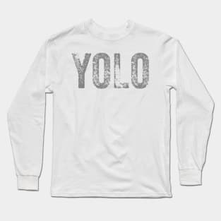 you only live onve Long Sleeve T-Shirt